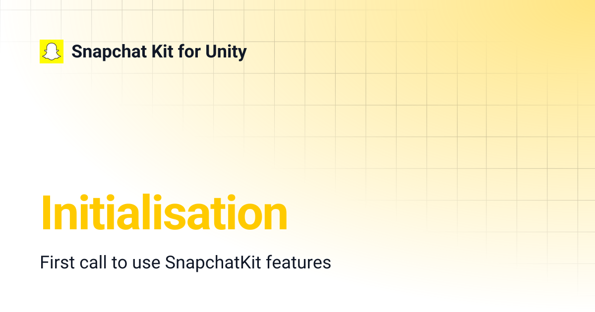 Initialisation | Snapchat Kit for Unity
